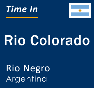 Current local time in Rio Colorado, Rio Negro, Argentina