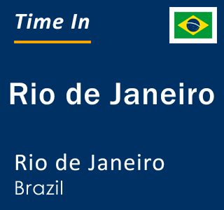 Current time in Rio de Janeiro, Rio de Janeiro, Brazil