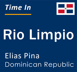 Current local time in Rio Limpio, Elias Pina, Dominican Republic