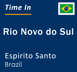 Current local time in Rio Novo do Sul, Espirito Santo, Brazil