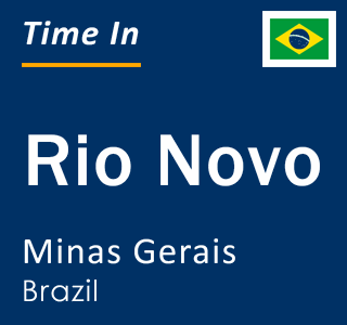 Current local time in Rio Novo, Minas Gerais, Brazil