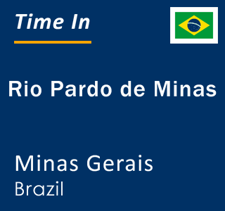 Current local time in Rio Pardo de Minas, Minas Gerais, Brazil