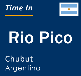 Current time in Rio Pico, Chubut, Argentina
