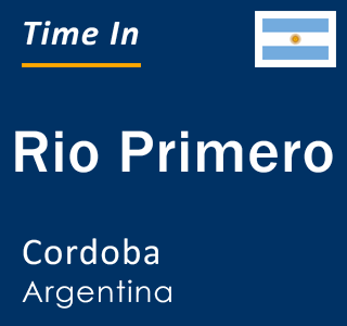 Current local time in Rio Primero, Cordoba, Argentina