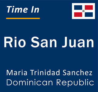 Current local time in Rio San Juan, Maria Trinidad Sanchez, Dominican Republic