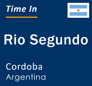 Current local time in Rio Segundo, Cordoba, Argentina