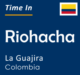 Current time in Riohacha, La Guajira, Colombia