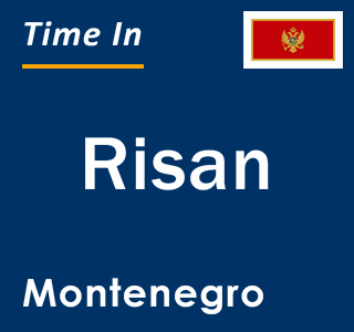 Current local time in Risan, Montenegro
