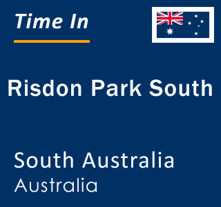 Current local time in Risdon Park South, South Australia, Australia