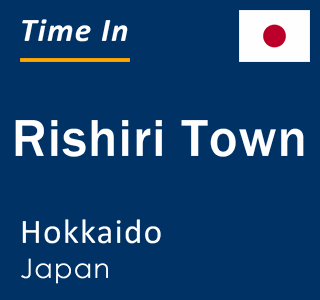 Current local time in Rishiri Town, Hokkaido, Japan