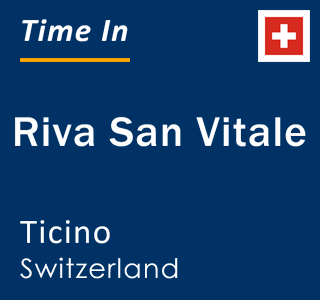 Current local time in Riva San Vitale, Ticino, Switzerland