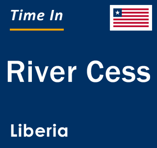 Current local time in River Cess, Liberia