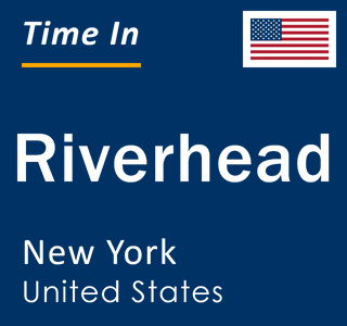 Current local time in Riverhead, New York, United States