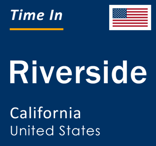 Current time in Riverside, California, United States