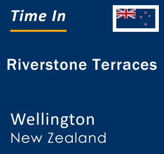 Current local time in Riverstone Terraces, Wellington, New Zealand