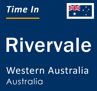 Current local time in Rivervale, Western Australia, Australia