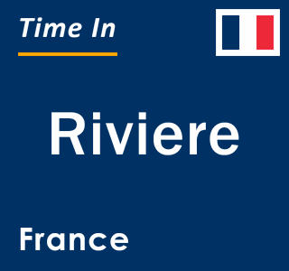 Current local time in Riviere, France