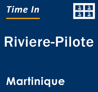 Current local time in Riviere-Pilote, Martinique