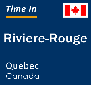 Current local time in Riviere-Rouge, Quebec, Canada