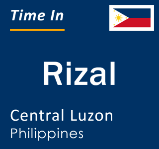 Current local time in Rizal, Central Luzon, Philippines