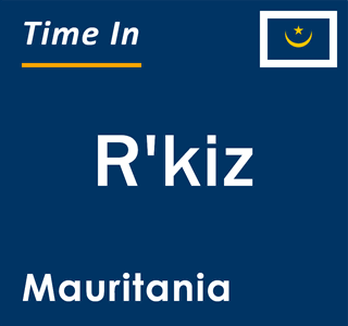 Current local time in R'kiz, Mauritania