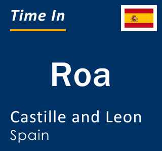 Current local time in Roa, Castille and Leon, Spain