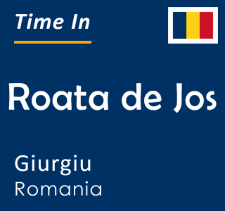 Current time in Roata de Jos, Giurgiu, Romania