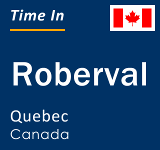Current local time in Roberval, Quebec, Canada