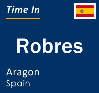 Current local time in Robres, Aragon, Spain