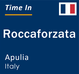 Current local time in Roccaforzata, Apulia, Italy