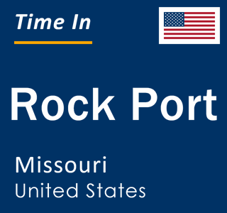 Current local time in Rock Port, Missouri, United States