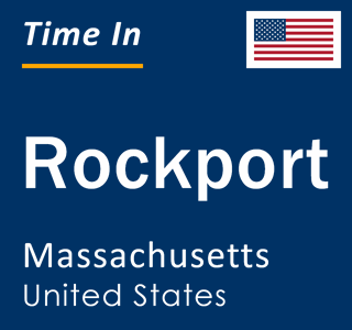 Current local time in Rockport, Massachusetts, United States