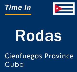 Current local time in Rodas, Cienfuegos Province, Cuba