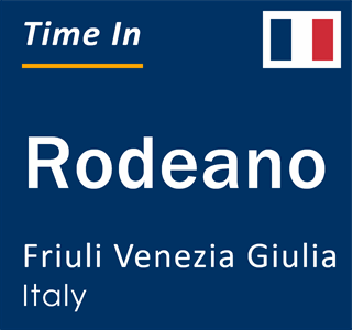 Current local time in Rodeano, Friuli Venezia Giulia, Italy
