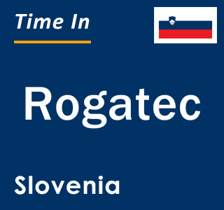 Current local time in Rogatec, Slovenia