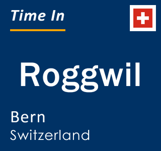 Current local time in Roggwil, Bern, Switzerland