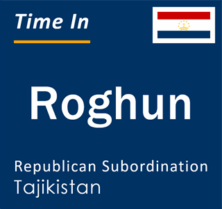 Current time in Roghun, Republican Subordination, Tajikistan