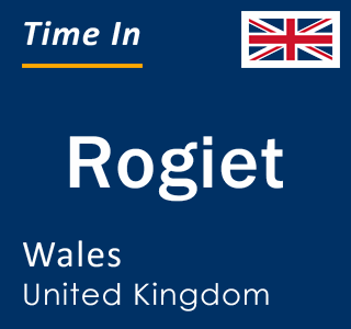 Current local time in Rogiet, Wales, United Kingdom