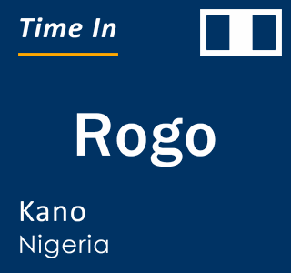 Current local time in Rogo, Kano, Nigeria
