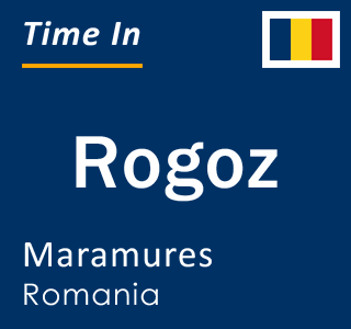 Current local time in Rogoz, Maramures, Romania