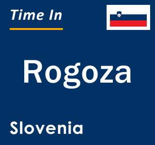 Current local time in Rogoza, Slovenia