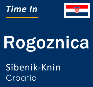 Current local time in Rogoznica, Sibenik-Knin, Croatia