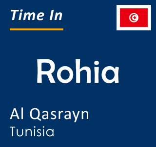Current time in Rohia, Al Qasrayn, Tunisia