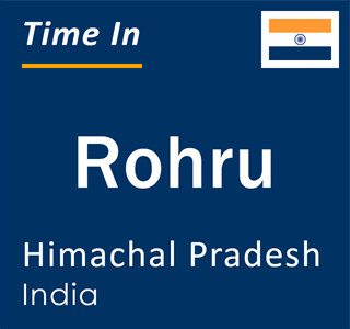 Current local time in Rohru, Himachal Pradesh, India