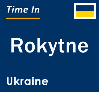 Current local time in Rokytne, Ukraine