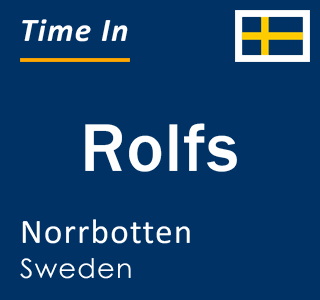 Current local time in Rolfs, Norrbotten, Sweden