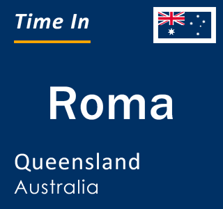 Current local time in Roma, Queensland, Australia