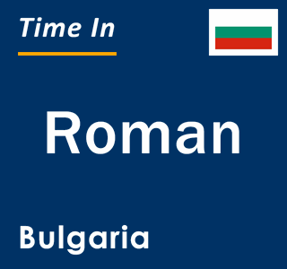Current local time in Roman, Bulgaria