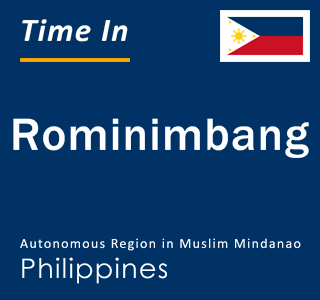 Current local time in Rominimbang, Autonomous Region in Muslim Mindanao, Philippines