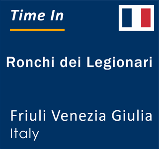 Current local time in Ronchi dei Legionari, Friuli Venezia Giulia, Italy